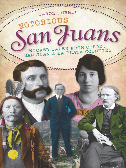 Title details for Notorious San Juans by Carol Turner - Available